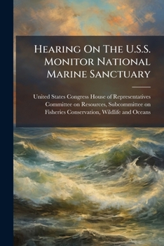Paperback Hearing On The U.S.S. Monitor National Marine Sanctuary Book