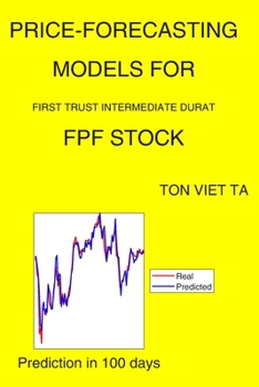 Paperback Price-Forecasting Models for First Trust Intermediate Durat FPF Stock Book