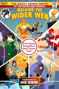 Walking the Wider Web: A Fan's Journey Through One of Comics' Greatest Series (Comic Book Culture)