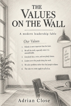 Paperback The Values on the Wall: A Modern Fable About Leadership, Power and the Stories We Tell Ourselves Book