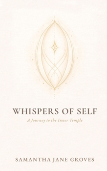 Whispers of Self: A Journey to the Inner Temple (The Whispers Trilogy)