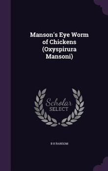 Hardcover Manson's Eye Worm of Chickens (Oxyspirura Mansoni) Book