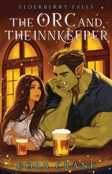 The Orc and the Innkeeper (Elderberry Falls) - Book #1 of the Elderberry Falls