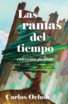 Paperback Las ramas del tiempo - Colección poética [Spanish] Book