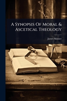 Paperback A Synopsis Of Moral & Ascetical Theology Book