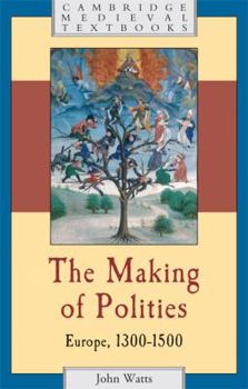 Paperback The Making of Polities: Europe, 1300-1500 Book
