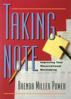 Paperback Taking Note: Improving Your Observational Notetaking Book