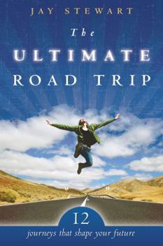Paperback Ultimate Road Trip: 12 Journeys That Shape Your Future Book