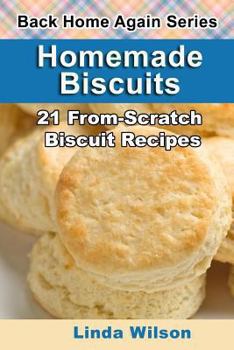Paperback Homemade Biscuits: 21 From-Scratch Biscuit Recipes Book