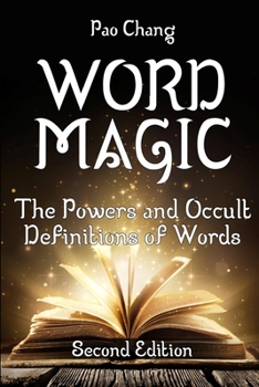 Paperback Word Magic: The Powers and Occult Definitions of Words (Second Edition) Book