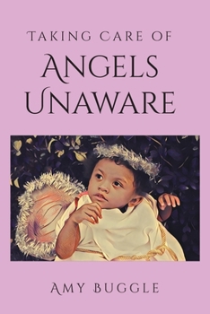 Paperback Taking Care of Angels Unaware Book