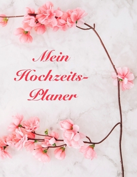 Paperback Mein Hochzeitsplaner: Über 120 Seiten / Hochzeitsplaner mit Adressen, Gästeliste und Sitzplan / Für Ihre perfekte Hochzeit [German] Book