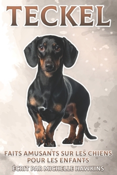 Paperback Teckel: Faits amusants sur les chiens pour les enfants #12 [French] Book