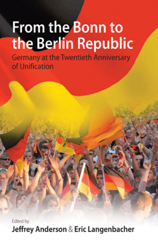 Paperback From the Bonn to the Berlin Republic: Germany at the Twentieth Anniversary of Unification Book