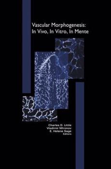 Hardcover Vascular Morphogenesis: In Vivo, in Vitro, in Mente Book