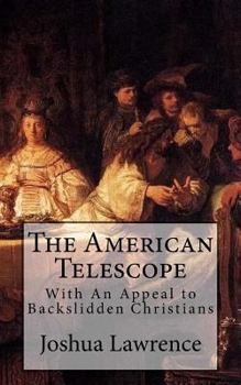 Paperback The American Telescope: With An Appeal to Backslidden Christians Book