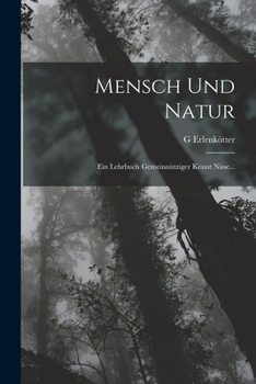 Paperback Mensch Und Natur: Ein Lehrbuch Gemeinnütziger Kennt Nisse... [German] Book