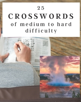 25 Crosswords of medium to hard difficulty: good to keep mind occupied and stimulated while stuck inside