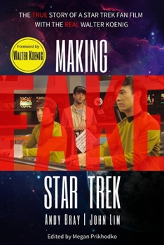 Paperback Making Fake Star Trek: The True Story of a Star Trek Fan Film with The Real Walter Koenig Book