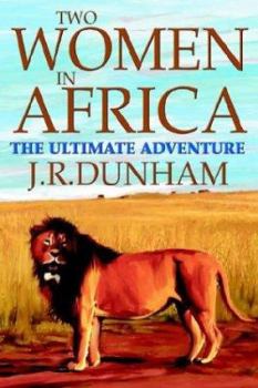 Paperback Two Women in Africa: The Ultimate Adventure Book