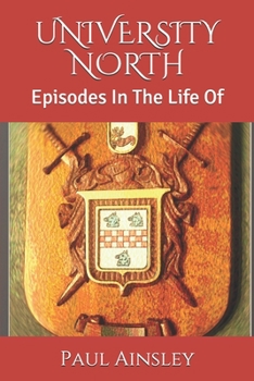 Paperback University North: Episodes In The Life Of Book