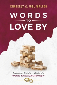 Paperback Words to Love by: Elemental Building Blocks of a "Wildly Successful Marriage" Book
