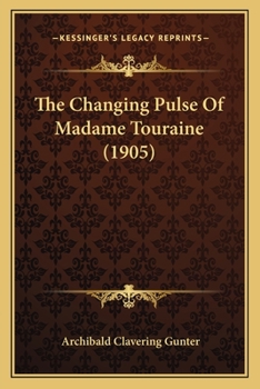 Paperback The Changing Pulse Of Madame Touraine (1905) Book