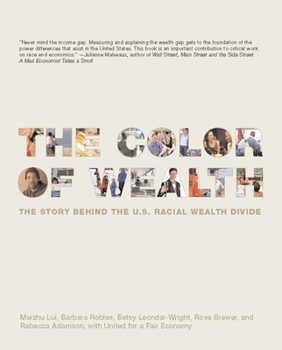 Paperback The Color of Wealth: The Story Behind the U.S. Racial Wealth Divide Book