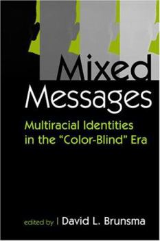 Paperback Mixed Messages: Multiracial Identities in the "Color-Blind" Era Book