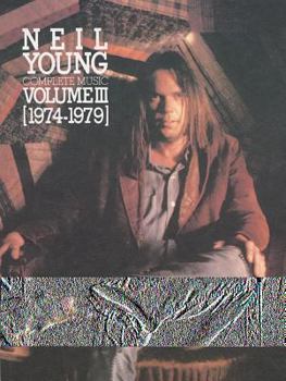 Hardcover Neil Young -- Complete Music, Vol 3: 1974-1979 (Piano/Vocal/Chords) Book