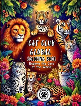 Paperback Cat Club Global Coloring Book: Explore the Cats of The World Book