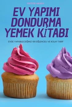 Paperback Ev Yapimi Dondurma Yemek Kİtabi [Turkish] Book