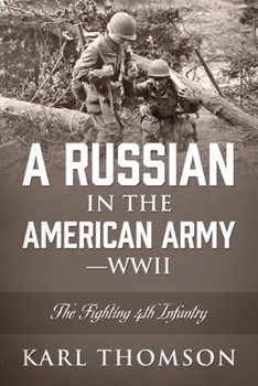 Paperback A Russian in the American Army - WWII: The Fighting 4th Infantry Book