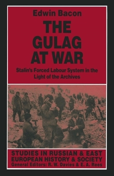 Hardcover The Gulag at War: Stalin's Forced Labour System in the Light of the Archives Book