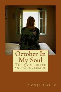 Paperback October In My Soul: Conversion And The Comforter Book