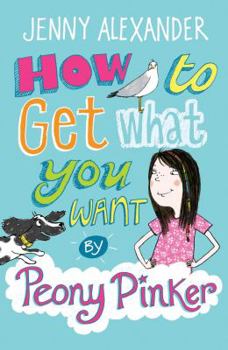 Paperback How to Get What You Want by Peony Pinker Book