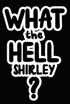 Paperback What the Hell Shirley?: College Ruled Composition Book