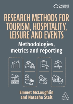 Paperback Research Methods for Tourism, Hospitality, Leisure and Events: Methodologies, Metrics and Reporting Book
