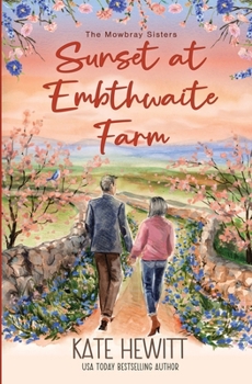 Sunset at Embthwaite Farm (The Mowbray Sisters) - Book #3 of the Mowbray Sisters