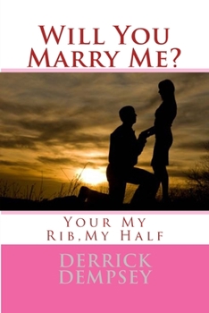 Paperback Will You Marry Me?: Your My Rib, My Half Book