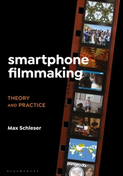 Hardcover Smartphone Filmmaking: Theory and Practice Book
