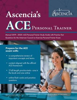 Paperback ACE Personal Trainer Manual 2019-2020: ACE Personal Trainer Study Guide with Practice Test Questions for the American Council on Exercise Personal Tra Book