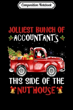 Composition Notebook: Merry Christmas Xmas Accountant Jolliest Bunch Side Nuthouse  Journal/Notebook Blank Lined Ruled 6x9 100 Pages