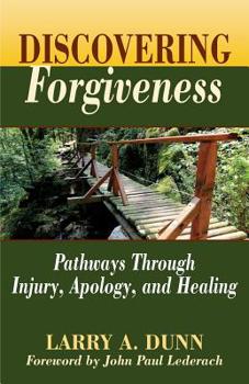 Paperback Discovering Forgiveness: Pathways Through Injury, Apology, and Healing Book