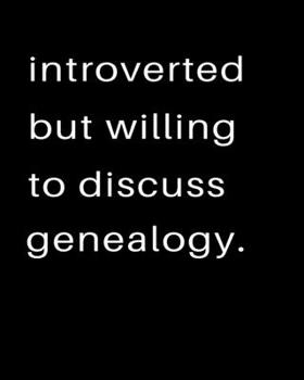 Paperback Introverted But Willing To Discuss Genealogy: 2020 Calendar Day to Day Planner Dated Journal Notebook Diary 8 x 10 110 Pages Clean Detailed Book