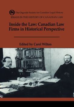 Paperback Essays in the History of Canadian Law, Volume VII: Inside the Law: Canadian Law Firms in Historical Perspective Book