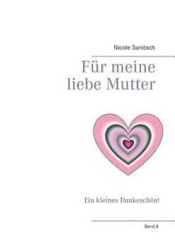 Paperback Für meine liebe Mutter: Ein kleines Dankeschön! [German] Book
