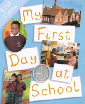 My First Day at School (First Times)