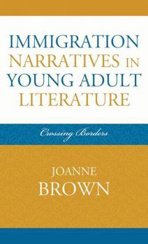 Hardcover Immigration Narratives in Young Adult Literature: Crossing Borders Book