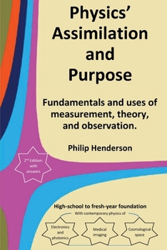 Paperback Physics' Assimilation and Purpose: Fundamentals and uses of measurement, theory, and observation. Book